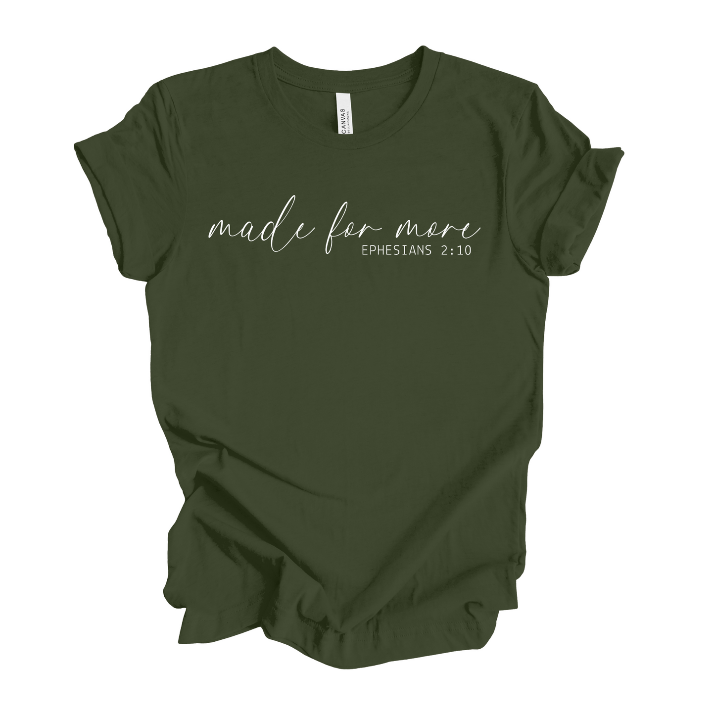 Made For More Ephesians 2:10 T-Shirt