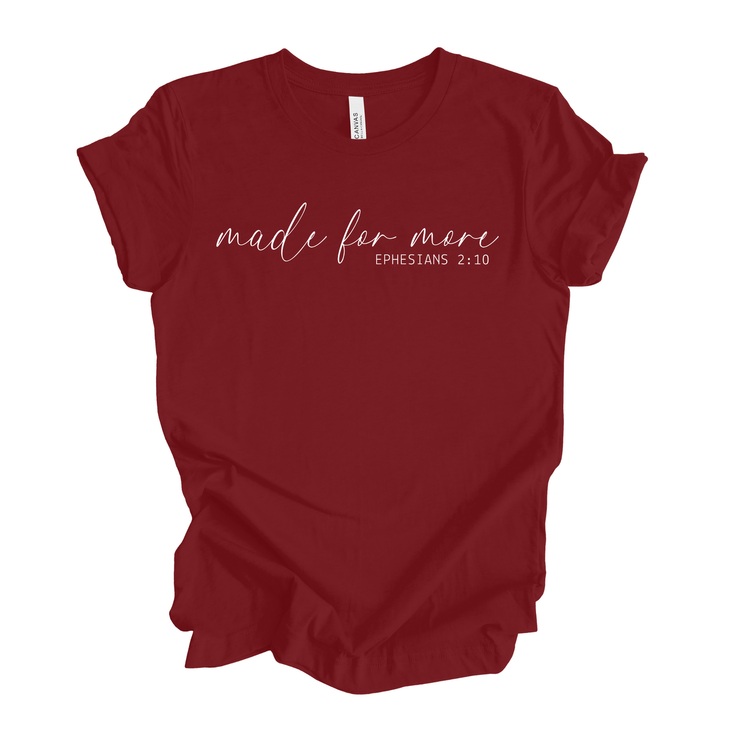 Made For More Ephesians 2:10 T-Shirt