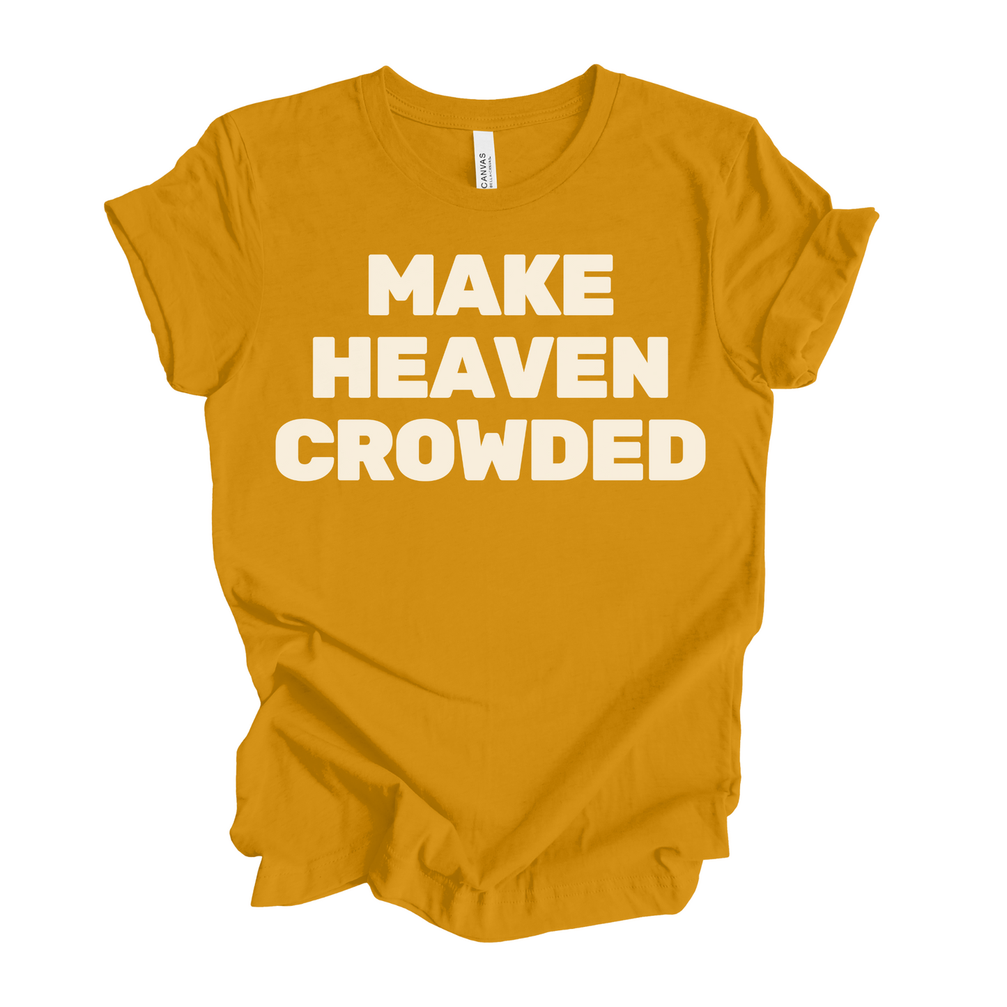 Make Heaven Crowded T-Shirt