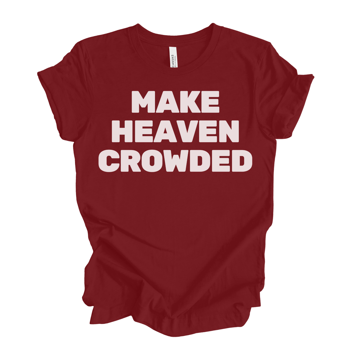 Make Heaven Crowded T-Shirt