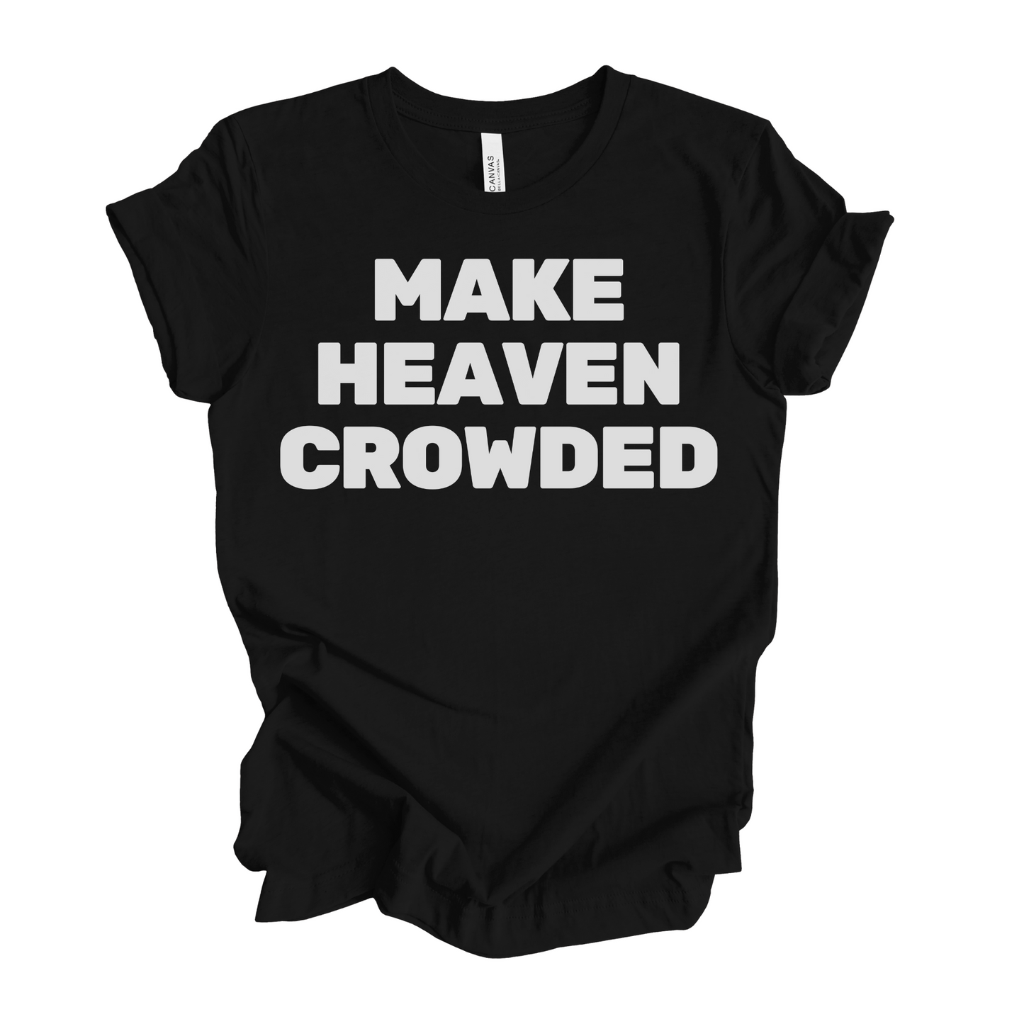 Make Heaven Crowded T-Shirt