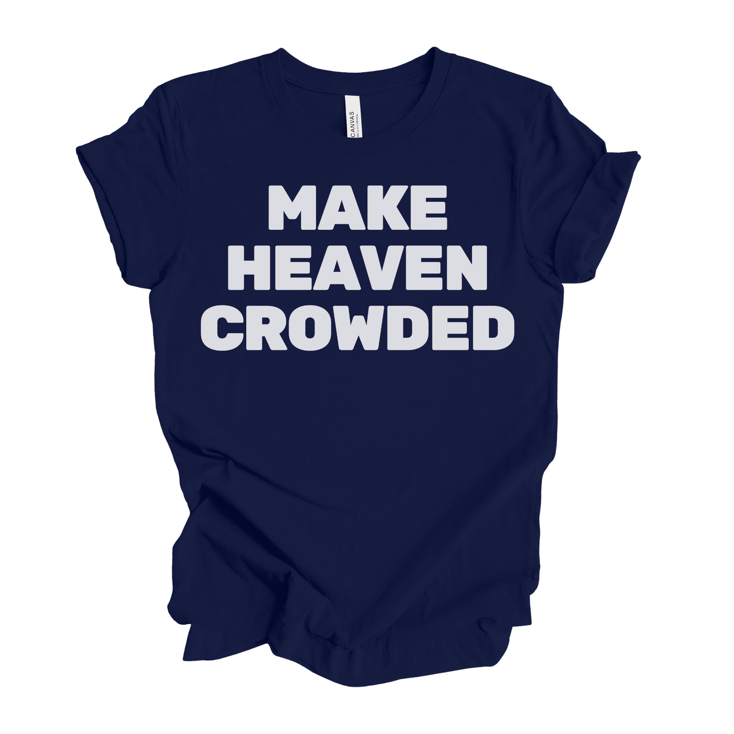 Make Heaven Crowded T-Shirt