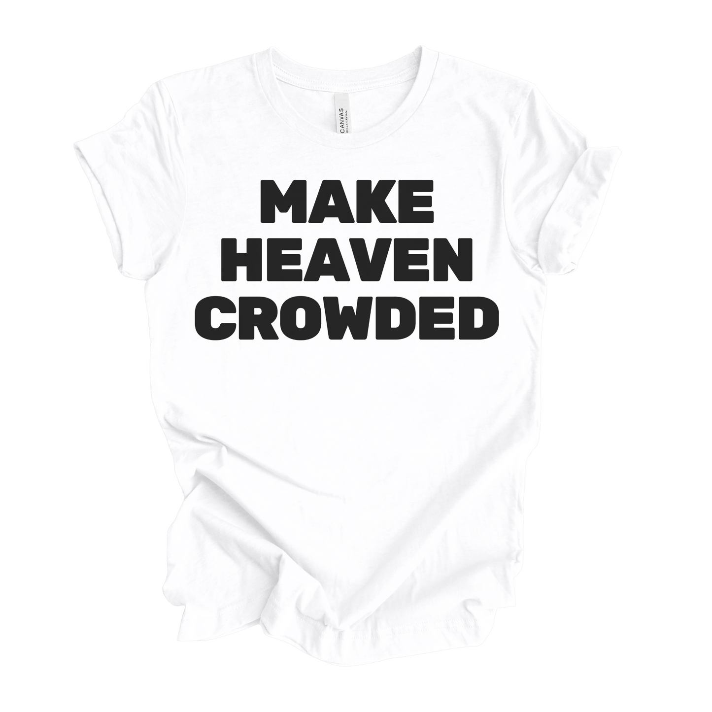Make Heaven Crowded T-Shirt