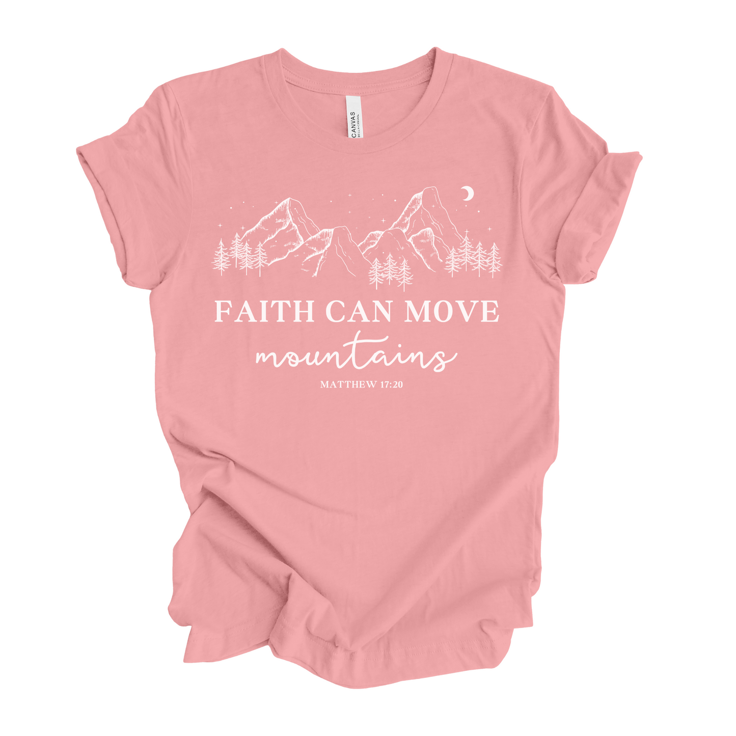 Faith Can Move Mountains Matthew 17:20 T-Shirt