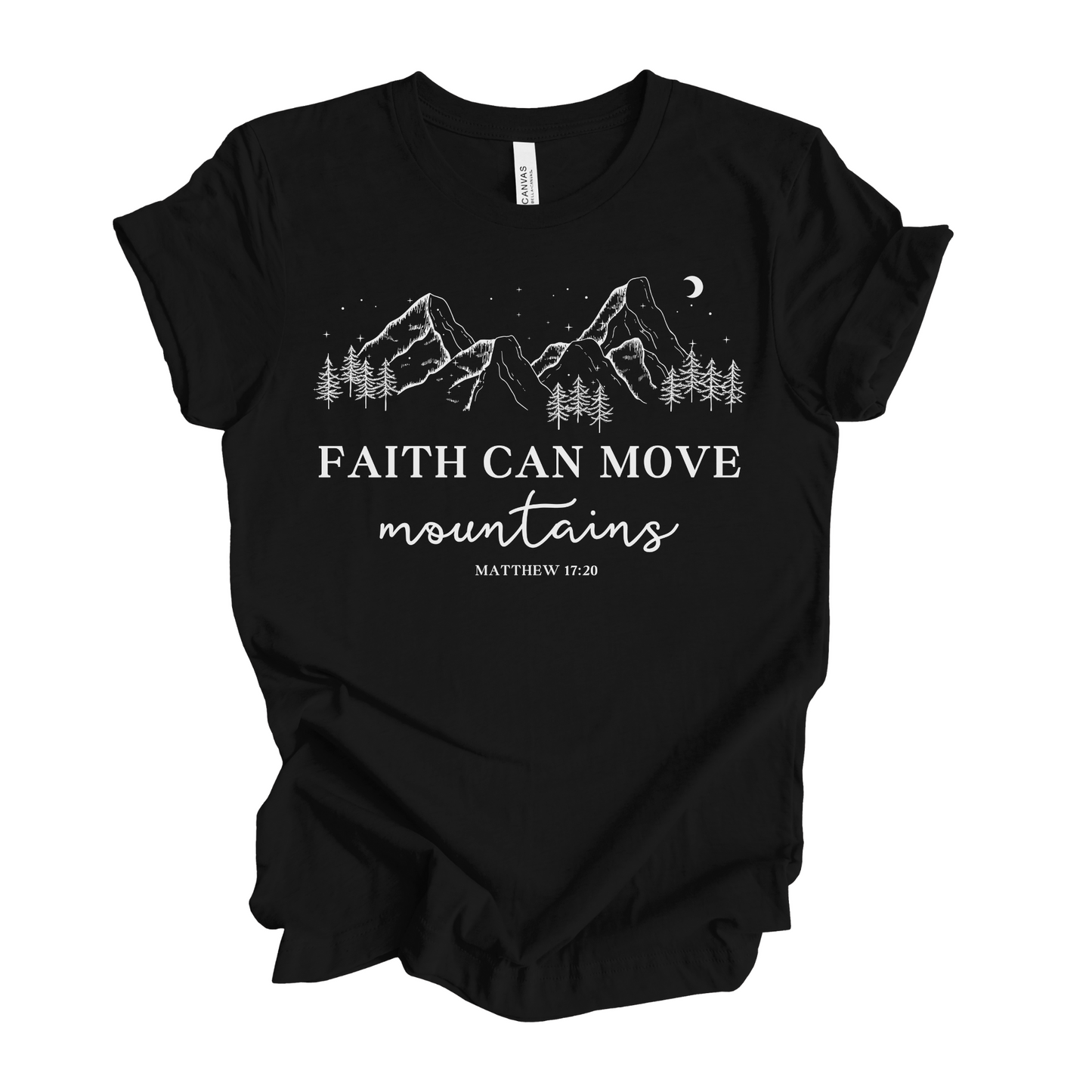 Faith Can Move Mountains Matthew 17:20 T-Shirt