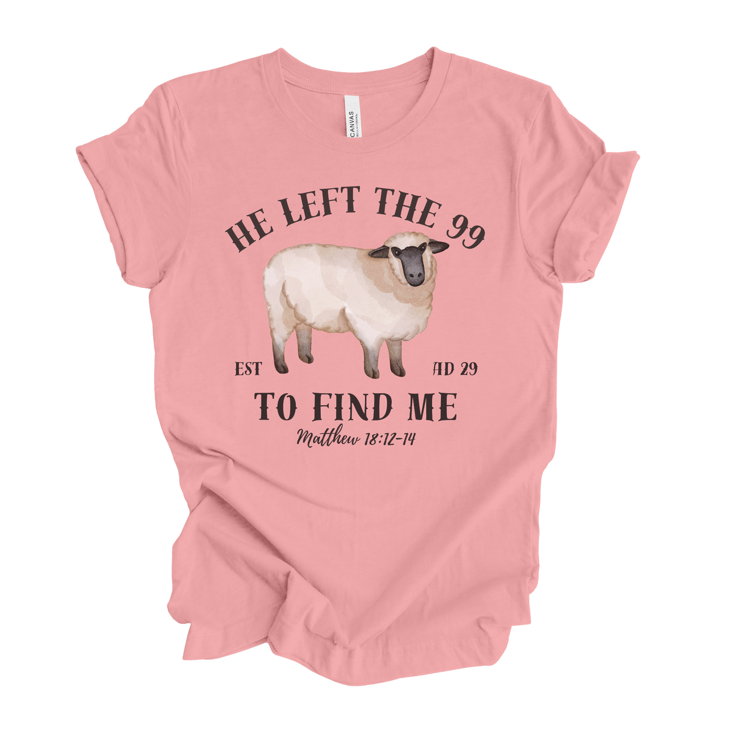 He Left the 99 To Find Me T-Shirt
