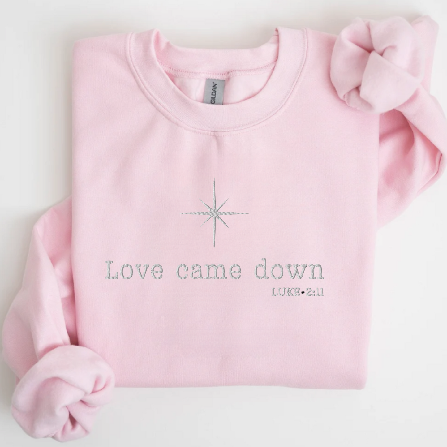 Love Came Down Luke 2:11 Sweatshirt