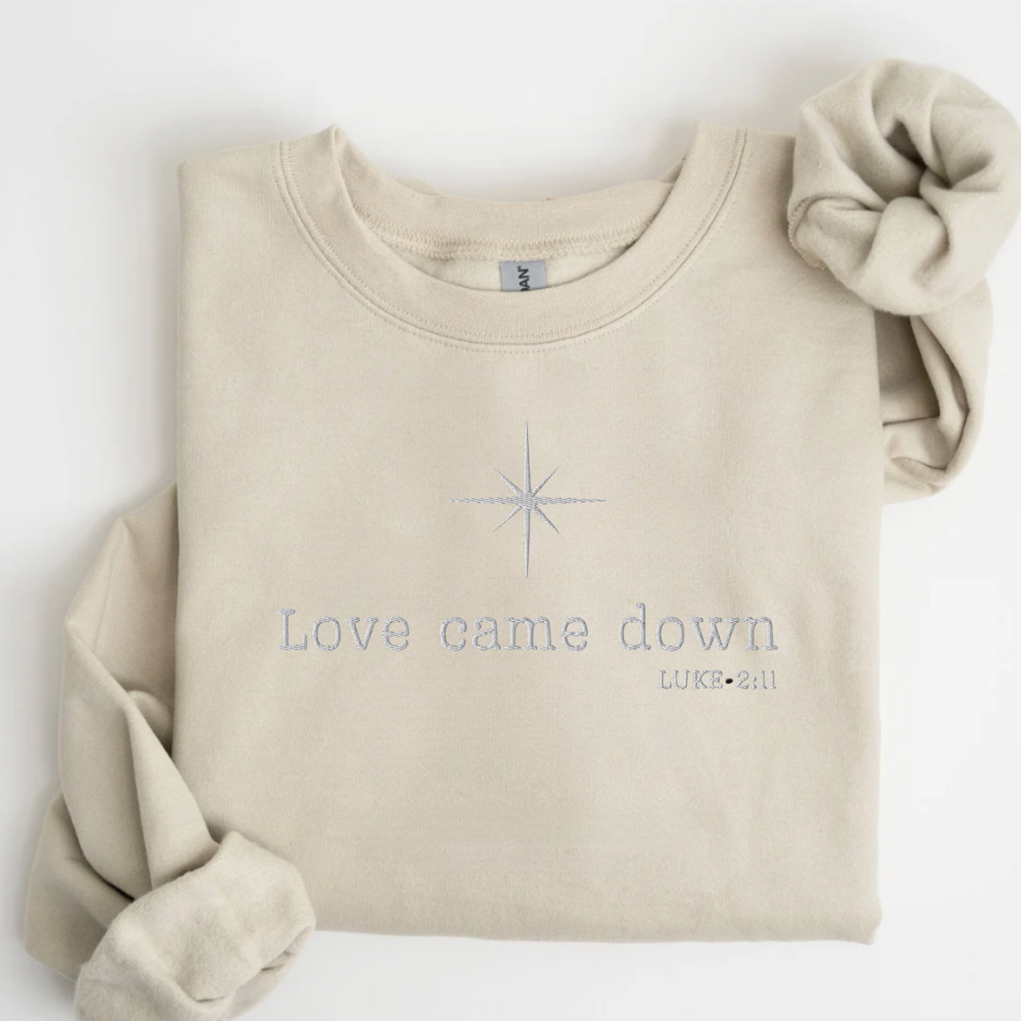 Love Came Down Luke 2:11 Sweatshirt