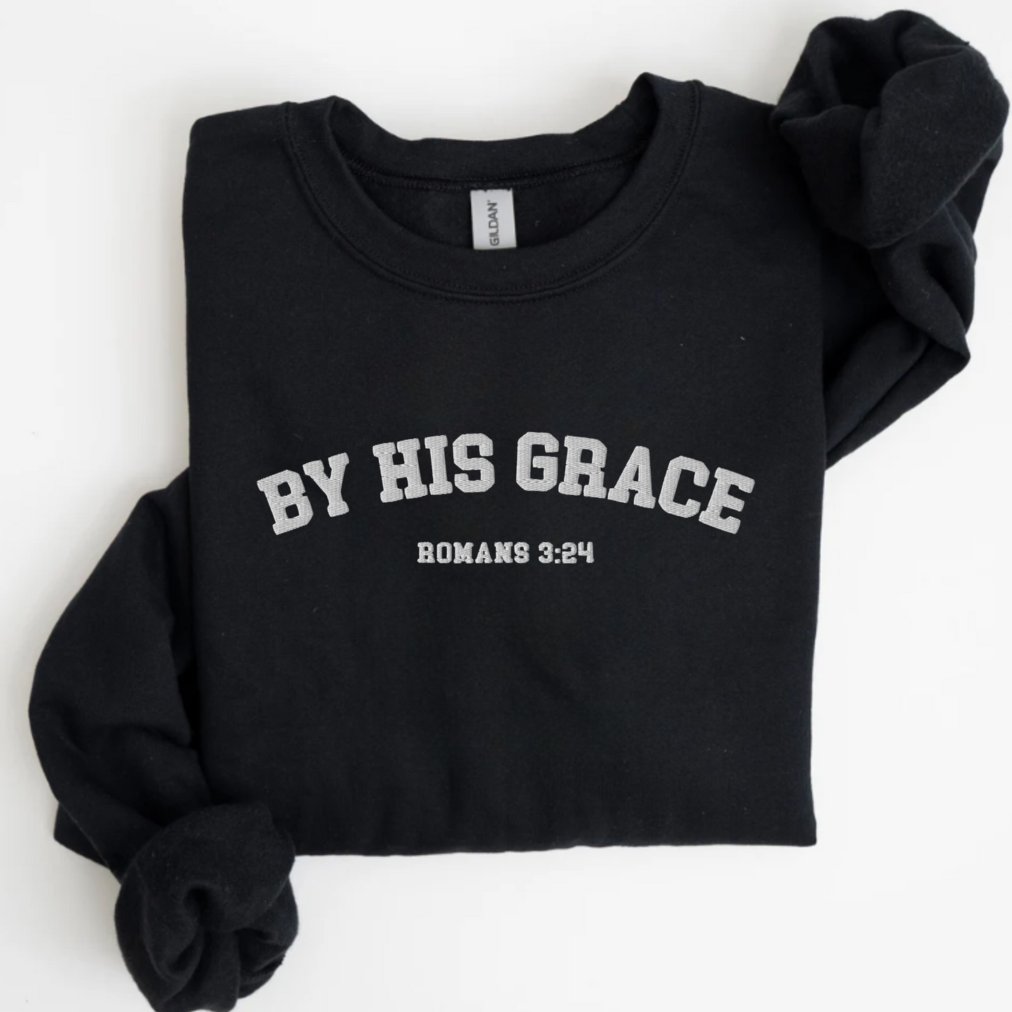 By His Grace Romans 3:24 Embroidered Sweatshirt