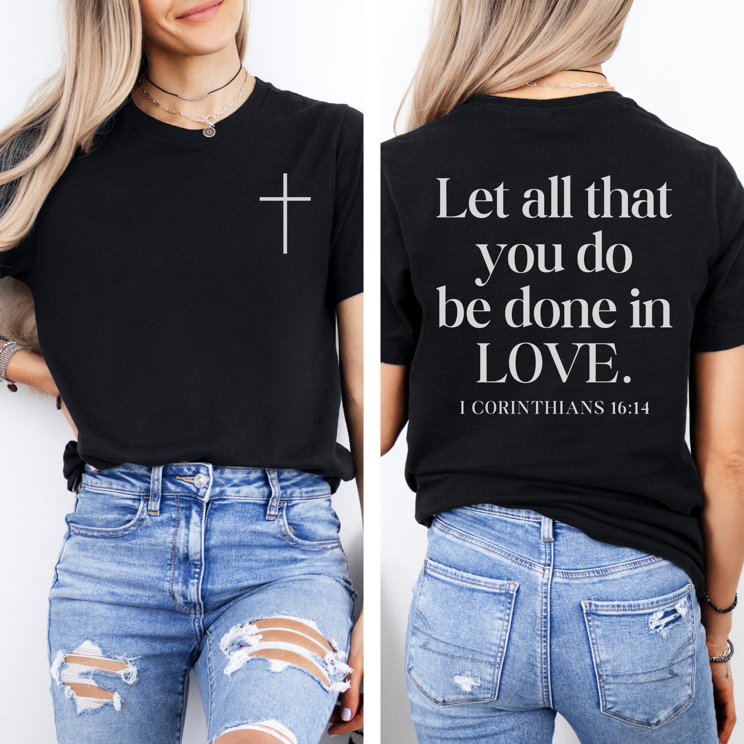 Let All that you do be done in Love 1 Corinthians 16:14 T-Shirt