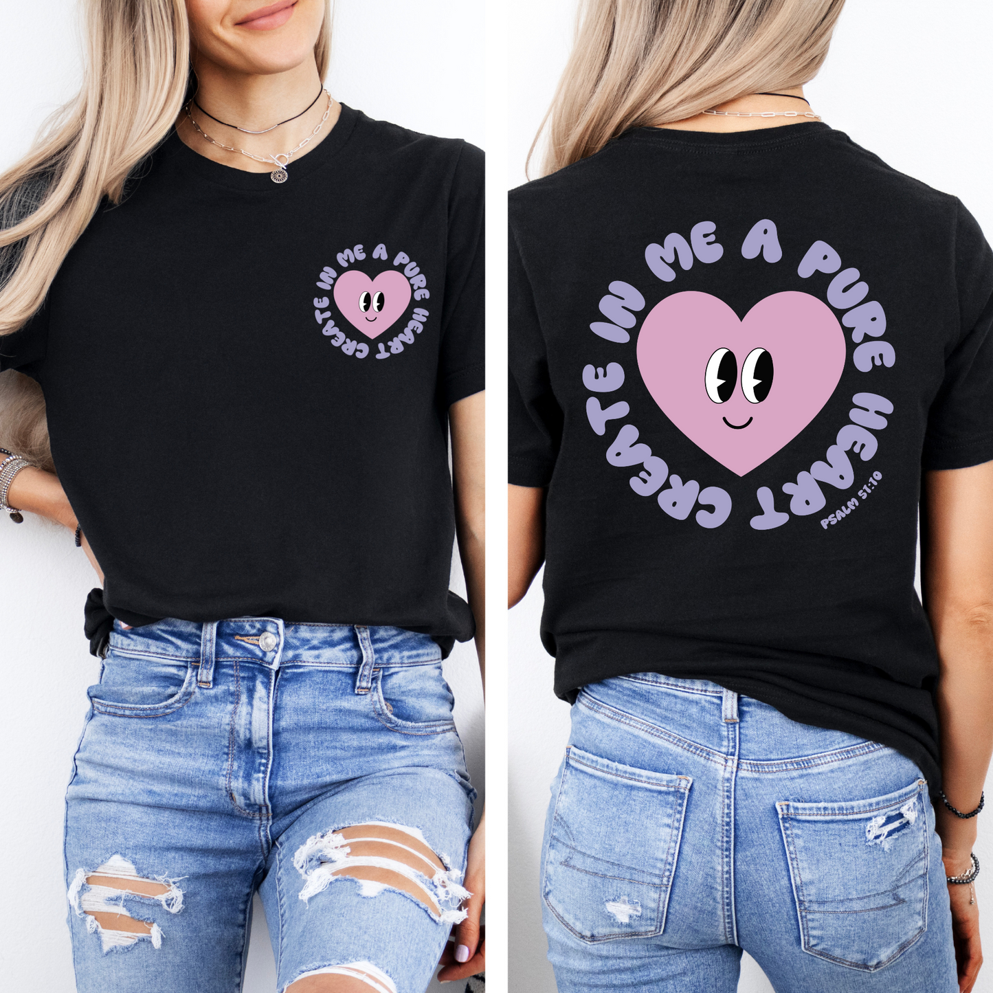 Create In Me a Pure Heart Psalm 51:10 T-Shirt
