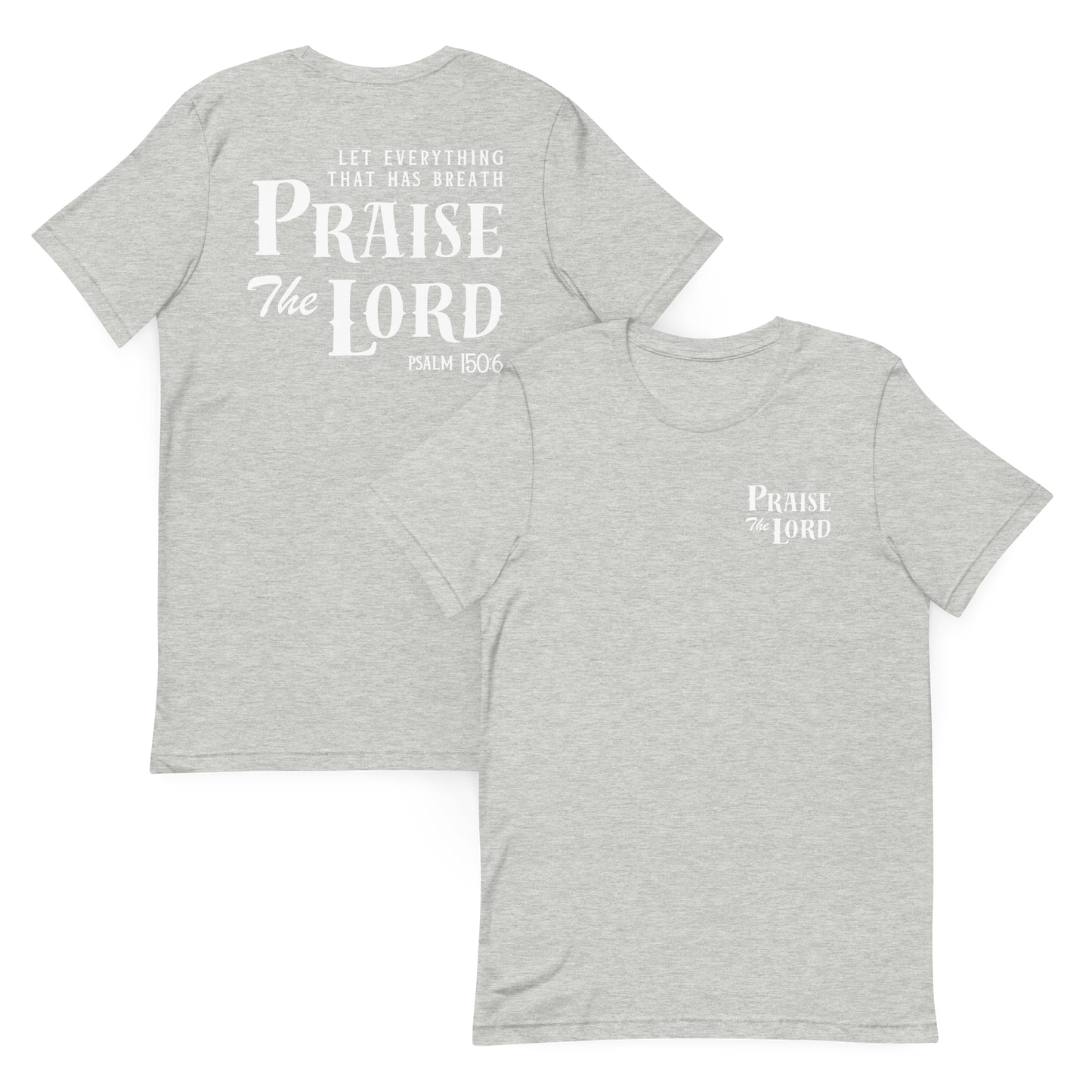 Let Everything that has breath Praise the Lord T-Shirt