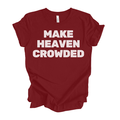 Make Heaven Crowded T-Shirt