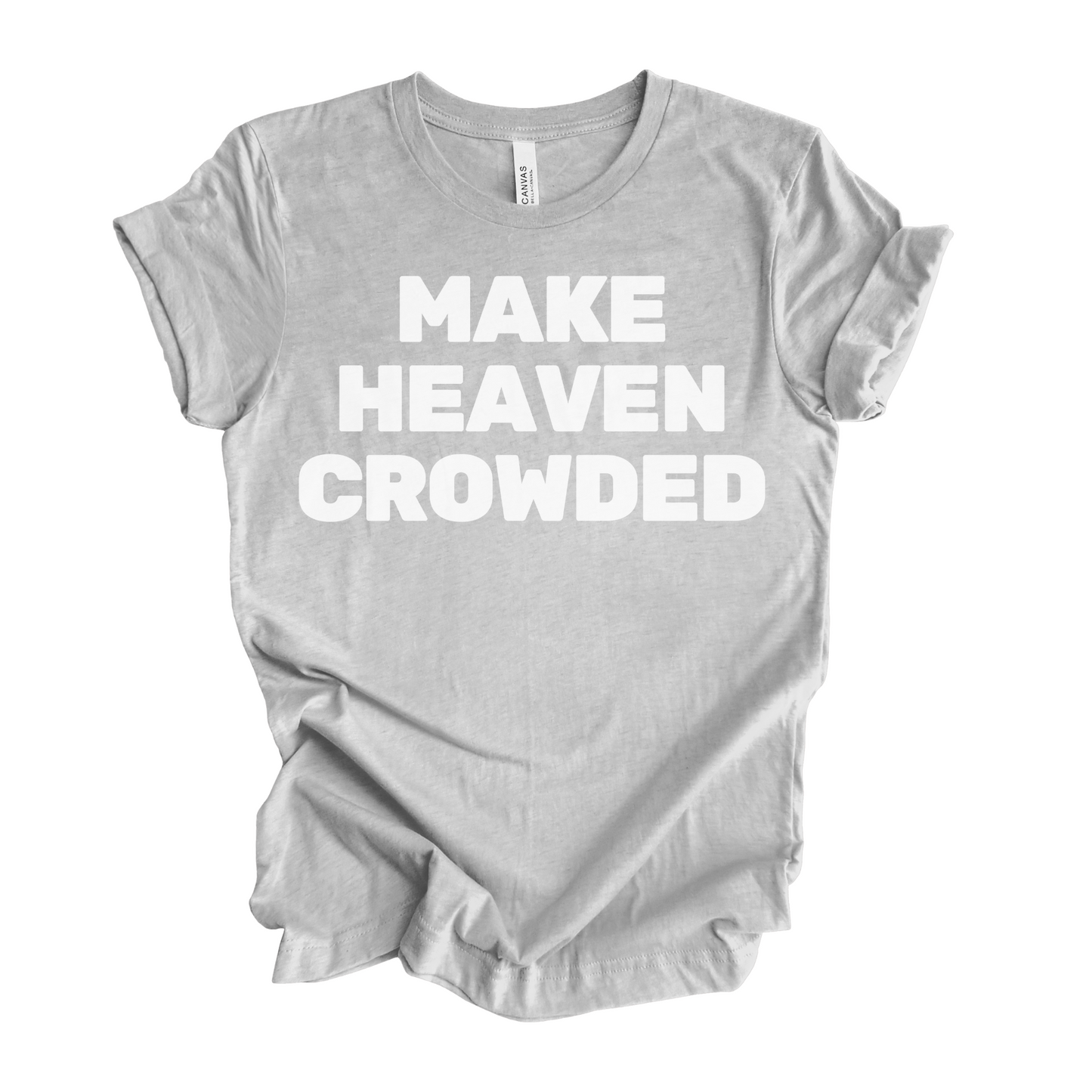 Make Heaven Crowded T-Shirt