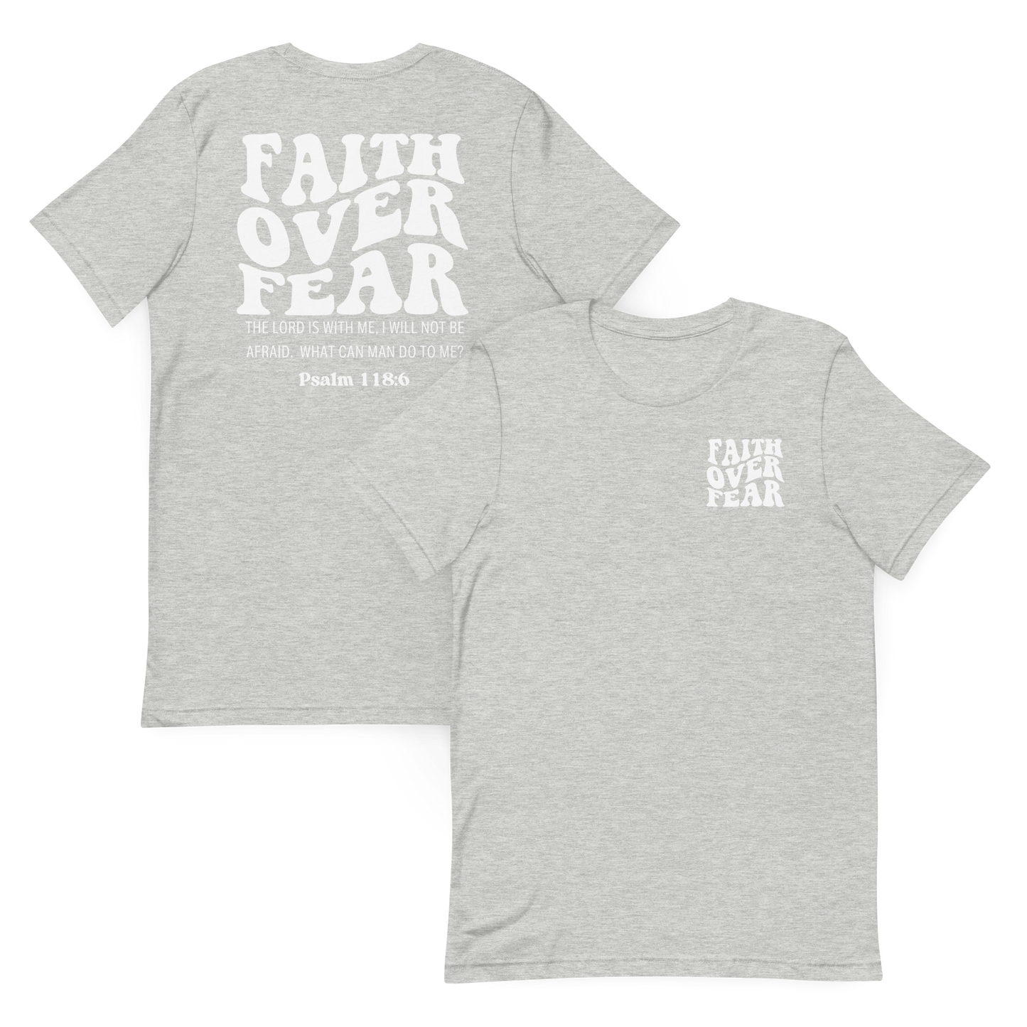 Faith Over Fear Psalm 118:6 T-Shirt
