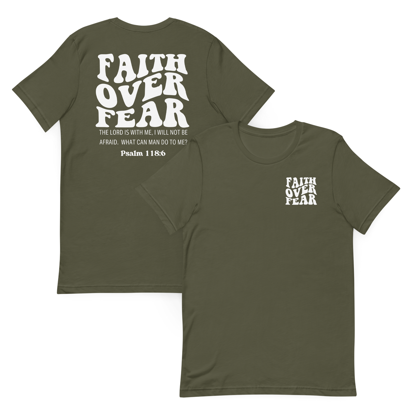 Faith Over Fear Psalm 118:6 T-Shirt