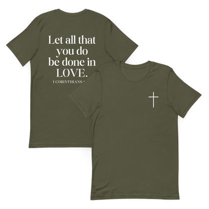 Let All that you do be done in Love 1 Corinthians 16:14 T-Shirt