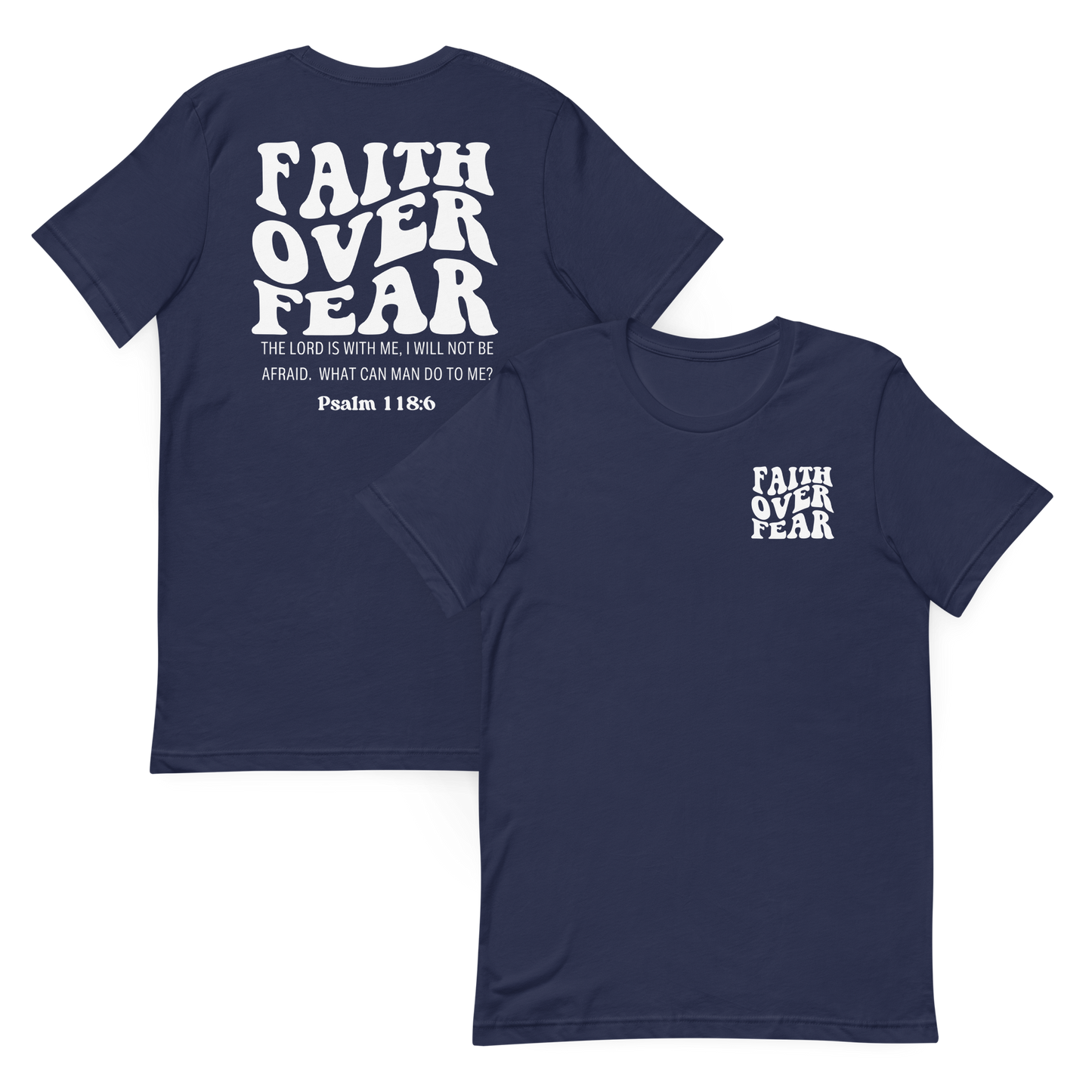 Faith Over Fear Psalm 118:6 T-Shirt